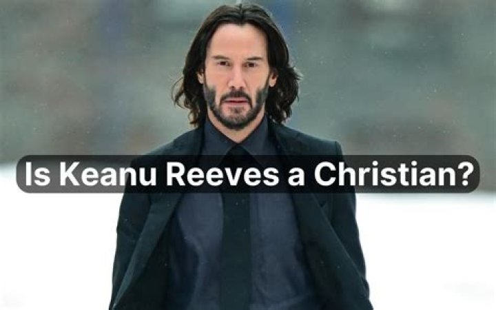 Is Keanu Reeves a Christian?