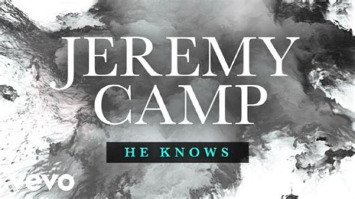 Jeremy Camp He Knows (Lyric Video) YouTube