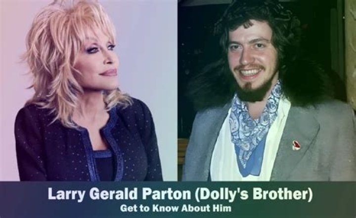 Larry Gerald Parton Dolly Parton's Brother Know About Him
