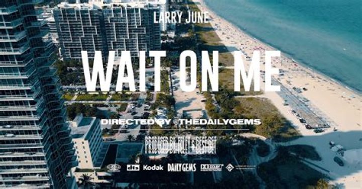Larry June Wait On Me (Official Video) YouTube