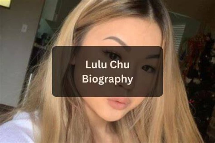 Lulu Chu&rsquo;s age, height, birthday, nationality, net worth Legit.ng