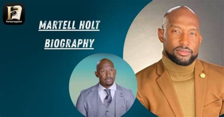 Martell Holt Biography Background, Career, Net Worth, Wife Of The