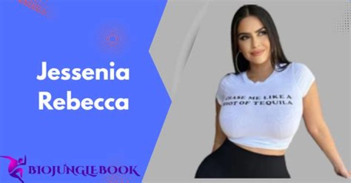 Meet Jessenia Rebecca Age, Body Measurements, Dating, Wiki