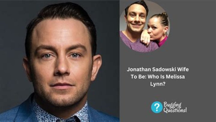 Meet Jonathan Sadowski Wife To Be Melissa Lynn, Family