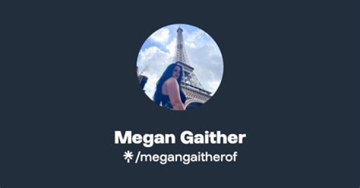 Megan Gaither biography
