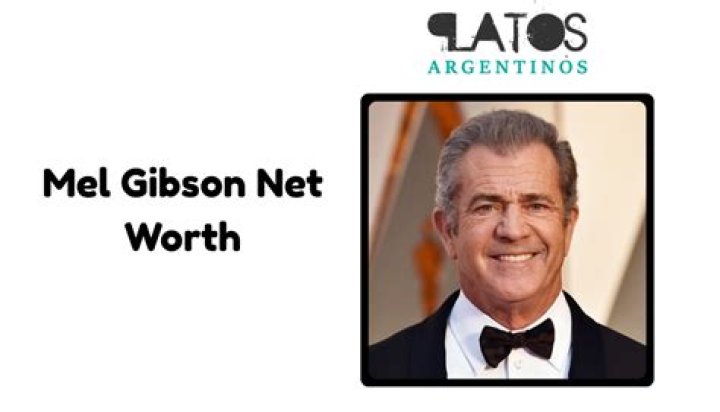 Mel Gibsons Net Worth in 2023 How Rich is He Now? News