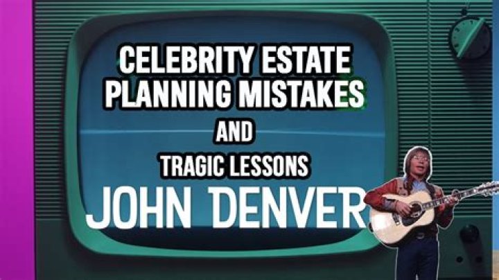 Musician John Denver lacked a valid will, and it took six years to