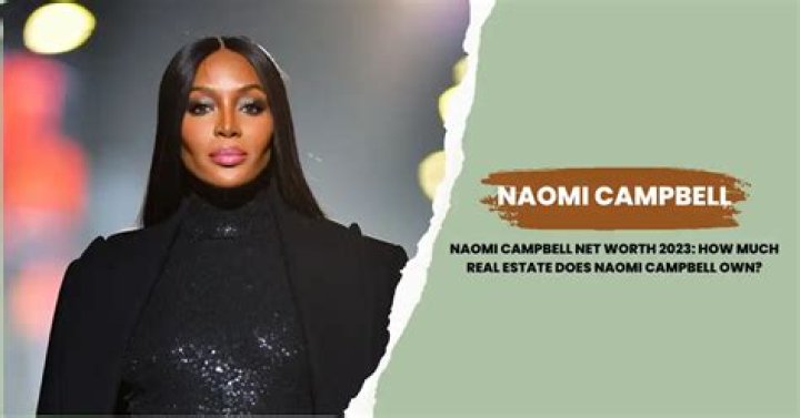 Naomi Campbell Net Worth 2023 Modeling Career Cars