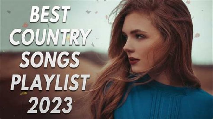 NEW Country Music Playlist 2023 (Top 100 Country Songs 2023) - country music country playlist names