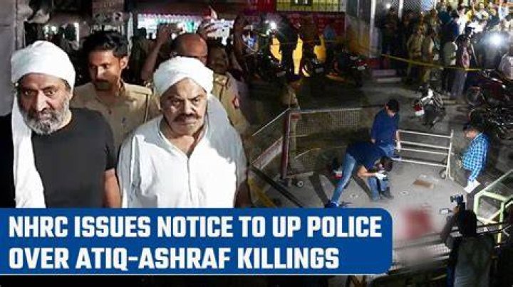 NHRC issues notice to UP Police over Atiq AhmadAshraf killings