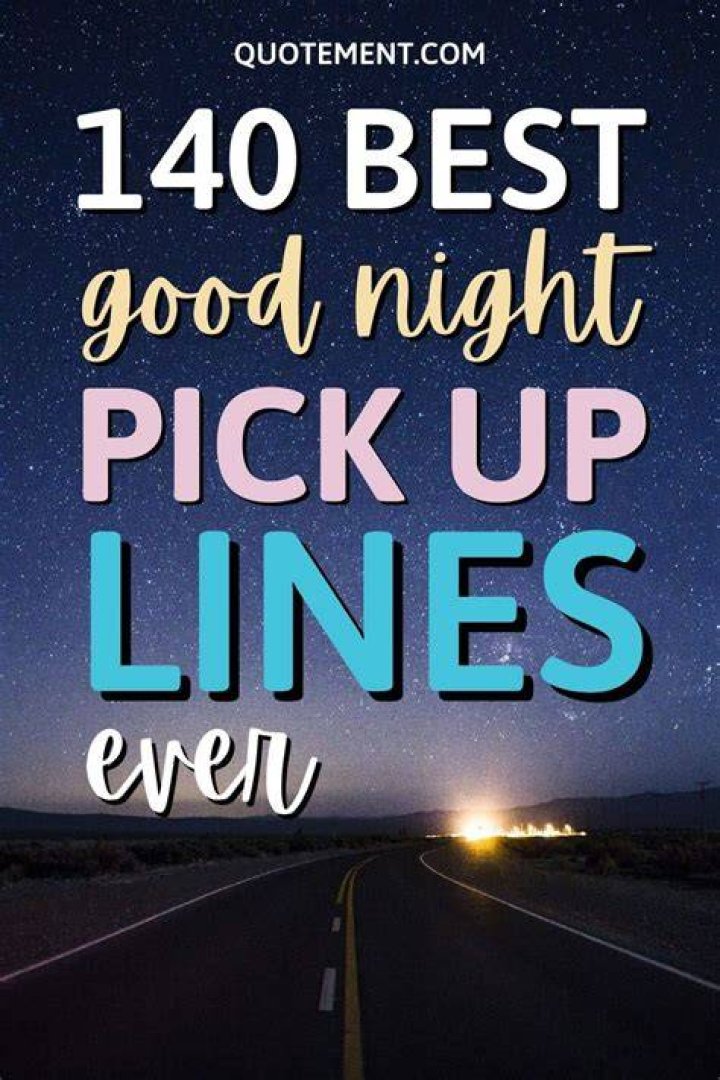 Night Pick Up Lines