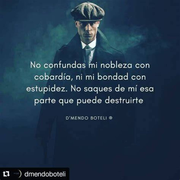 No confundas mi nobleza con cobard&iacute;a, ni mi bondad con estupidez. No