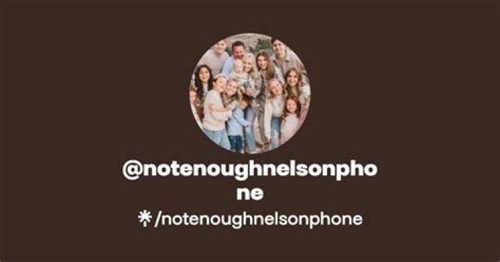 Not Enough Nelsons Phone Number, Email, House Address