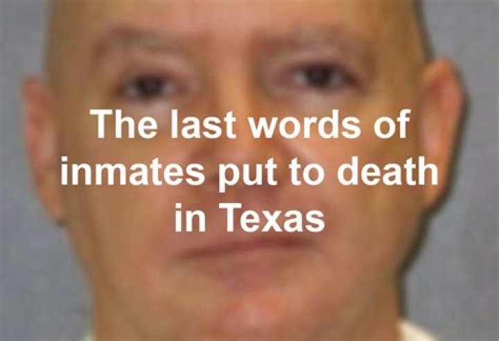 Notable last words of Texas inmates