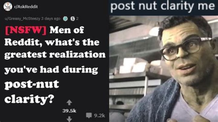 [NSFW] Men Share Their Greatest Post But Clarity Realizations | (R/Askreddit) - Post nut clarity