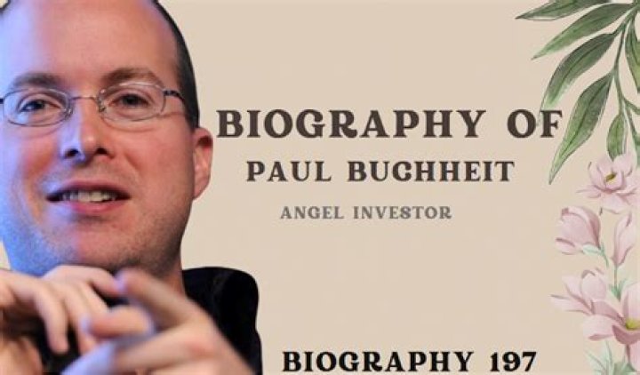 Paul Buchheit Biography, Age, Net Worth, Education, Family