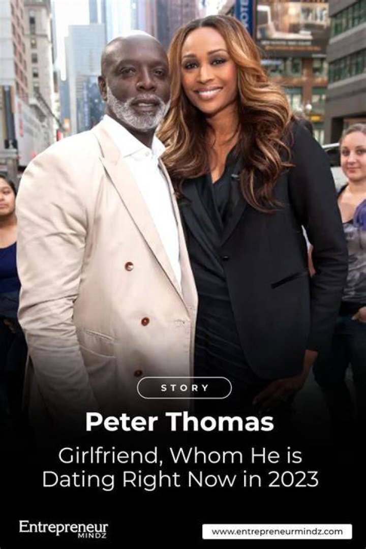 Peter Thomas Girlfriend, Whom He is Dating Right Now in 2023