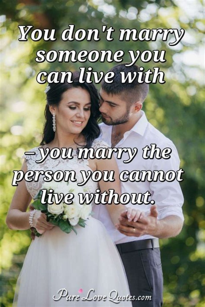 Quote You don&rsquo;t marry someone you can live... CoolNSmart