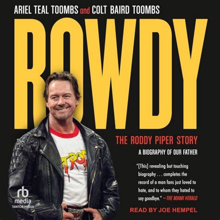 Rowdy The Roddy Piper Biography Father by Colt Baird Toombs & Ariel