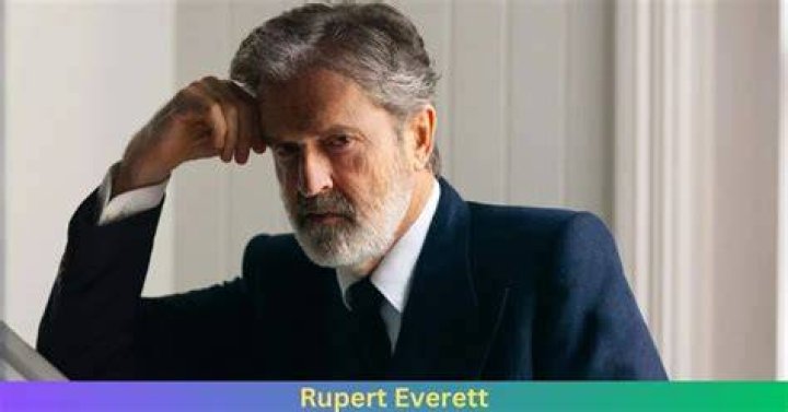 Rupert Everett Net Worth Age, Height, Zodiac Sign, Bio Career And