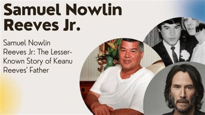Samuel Nowlin Reeves Jr The Man Who Abandoned Keanu