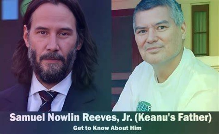 Samuel Nowlin Reeves, Jr.- What happened to Keanu Reeves' father? ·