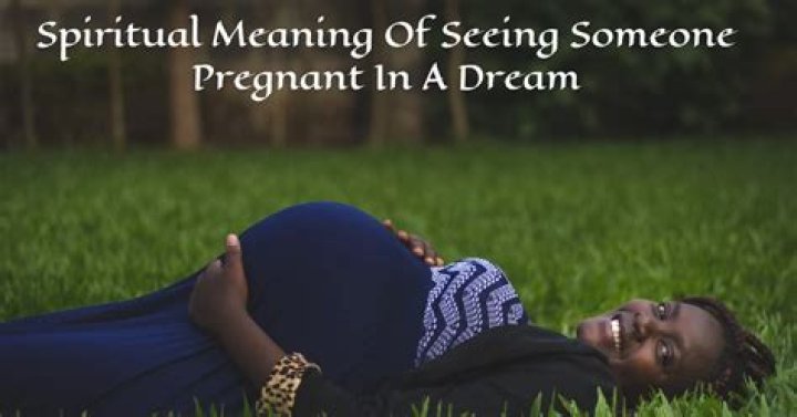 Seeing Someone Pregnant in A Dream Meaning