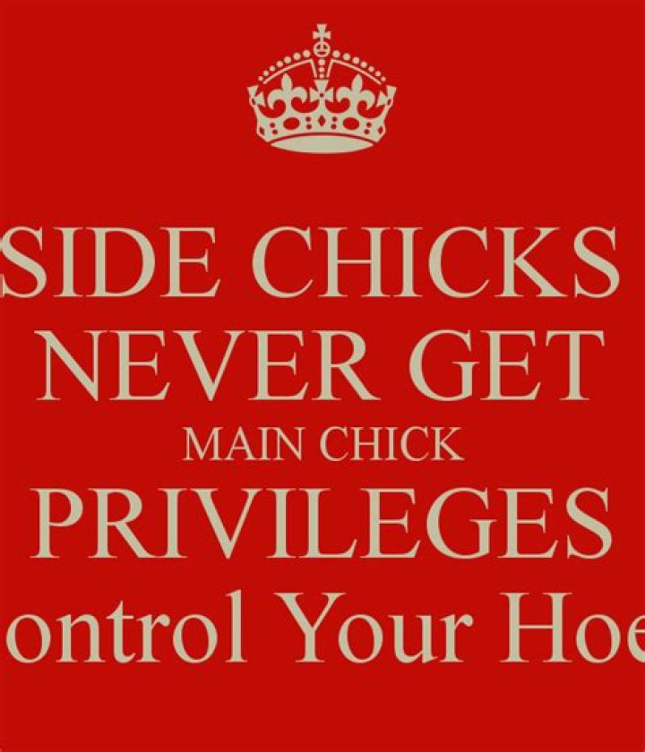 SIDE CHICKS NEVER GET MAIN CHICK PRIVILEGES CONTROL YOUR HOES Poster