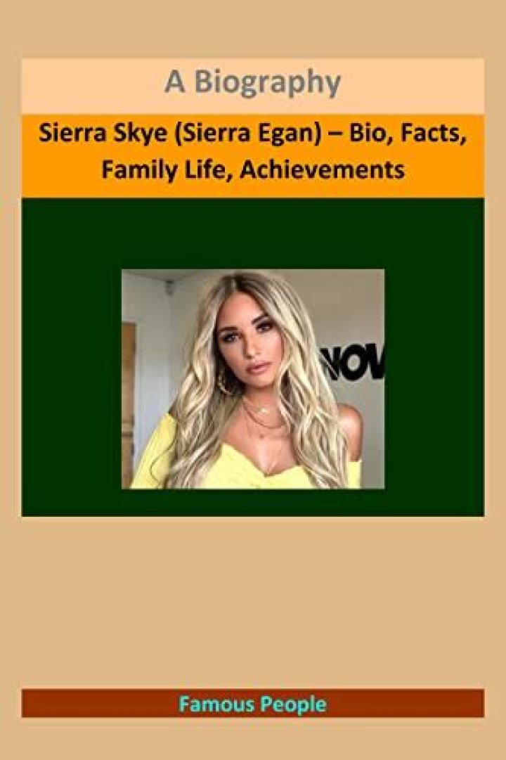 Sierra Skye (Sierra Egan) Bio, Facts, Family Life, Achievements
