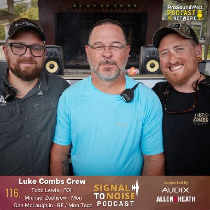 Signal To Noise, Episode 116 The Luke Combs Audio Crew ProSoundWeb