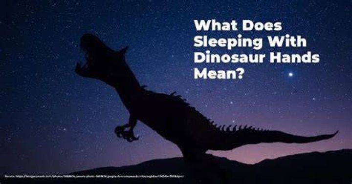 Sleeping Position Dinosaur Hands