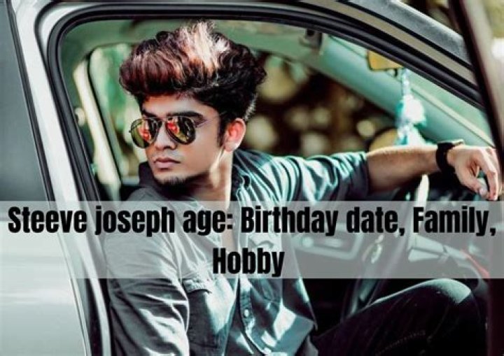 Steeve joseph age Birthday date, Family, Hobby