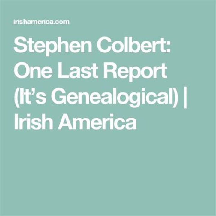 Stephen Colbert One Last Report (It's Genealogical) Irish America