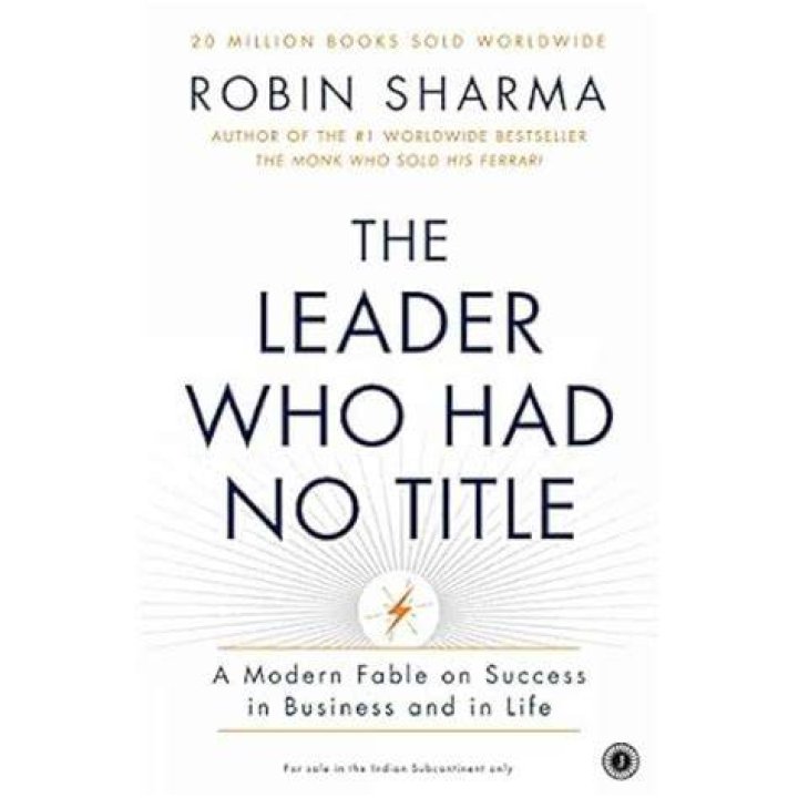 The Leader Who Had No Title A Modern Fable on Real Success in Business