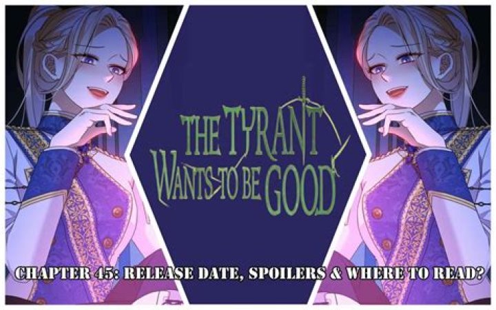 The Tyrant Wants To Live Honestly Chapter 45 Release Date, Spoilers