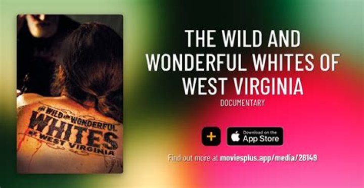 The Wild and Wonderful Whites of West Virginia Where Is the White