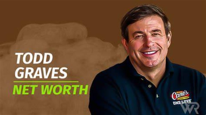 Todd Graves Net Worth All About Raising Cane's Founder