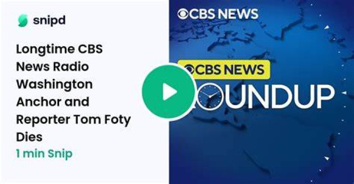 Tom Foty Death Cause Was CBS News Radio Anchor Ill?