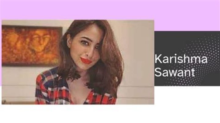 Unveiling Karishma Sawant: Behind The Wiki And Beyond The Years