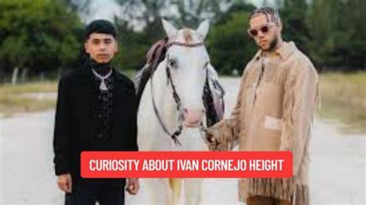Unveiling The Height Of Ivan Cornejo: Insights And Discoveries