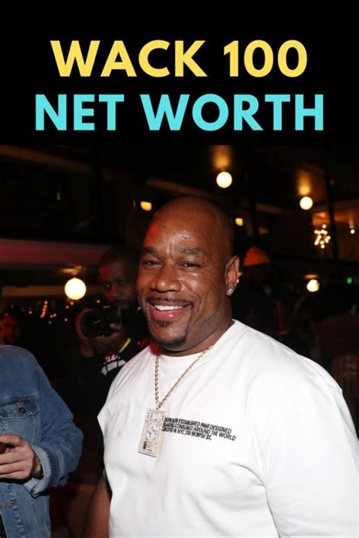 Wack 100 Net Worth Wife Famous People Today