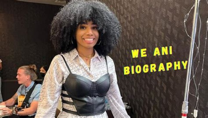 We Ani (Singer) Wiki, Age, Parents, Ethnicity, Boyfriend, Net Worth