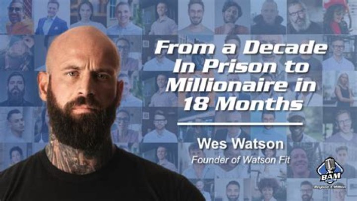 Wes Watson A Decade In Prison to Millionaire in 18 Months