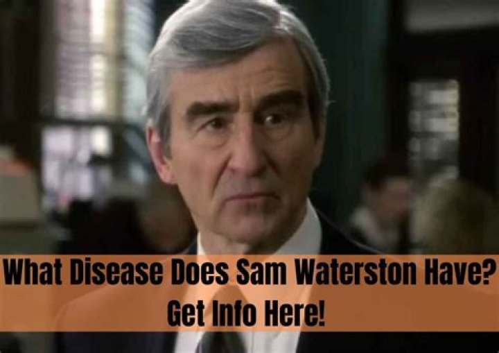 What disease does Sam Waterston have? Famous People Today