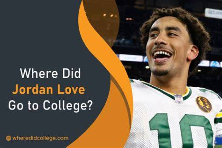 Where did Jordan Love go to college? Did Jordan Love play college
