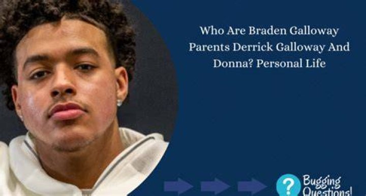Who Are Braden Galloway Parents? Meet Derrick Galloway And Donna Carr