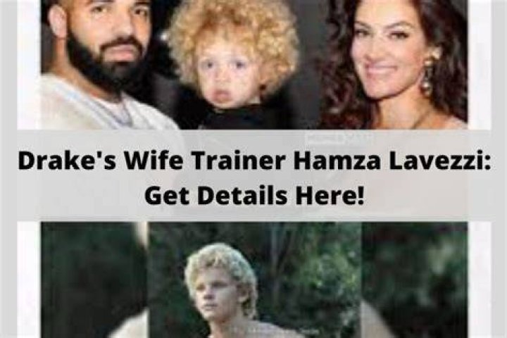 Who Is Hamza Lavezzi? More To Know About Drake Wife Trainer