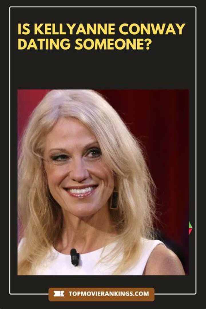 Who is Kellyanne Conway dating now? Who was Kellyanne Conway's ex