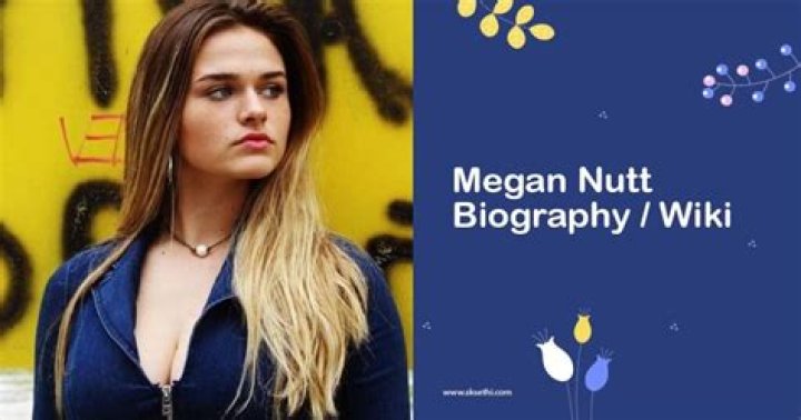 Who is Megan Nutt? Age, boyfriend, measurements, career, profiles, net