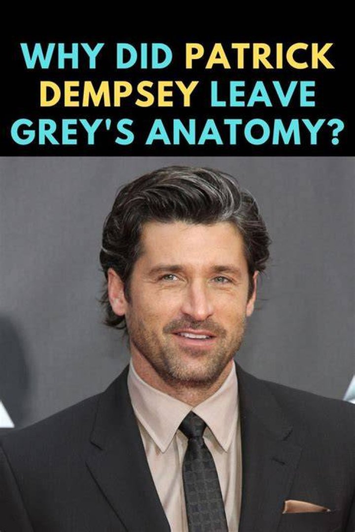 Why did Patrick Dempsey leave Grey's Anatomy? The US Sun